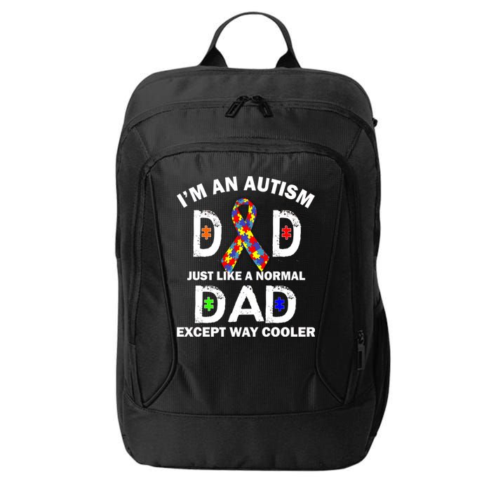 Autism Dad Just Like A Normal Dad But Way Cooler City Backpack