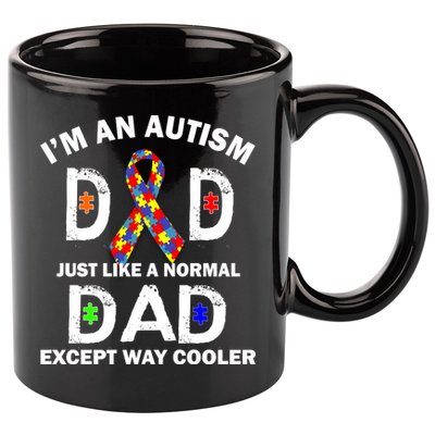 Autism Dad Just Like A Normal Dad But Way Cooler 11oz C Handle Ceramic Mug