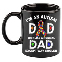 Autism Dad Just Like A Normal Dad But Way Cooler 11oz C Handle Ceramic Mug