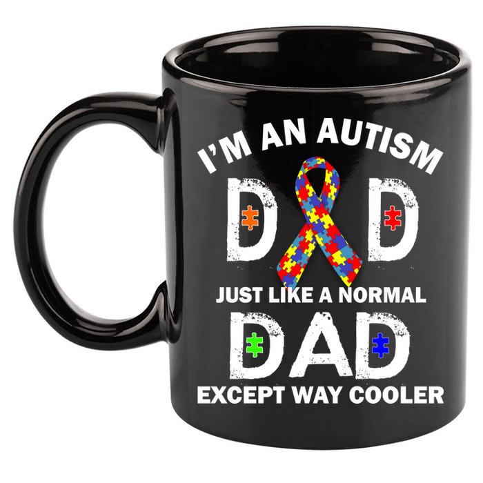 Autism Dad Just Like A Normal Dad But Way Cooler 11oz C Handle Ceramic Mug