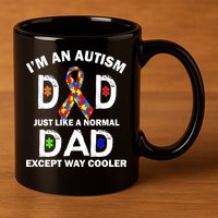 Autism Dad Just Like A Normal Dad But Way Cooler 11oz C Handle Ceramic Mug