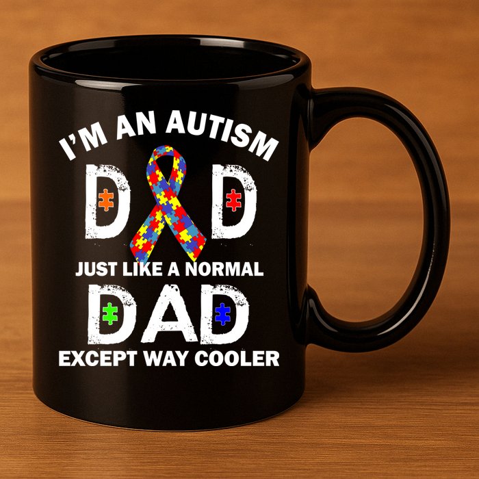 Autism Dad Just Like A Normal Dad But Way Cooler 11oz C Handle Ceramic Mug