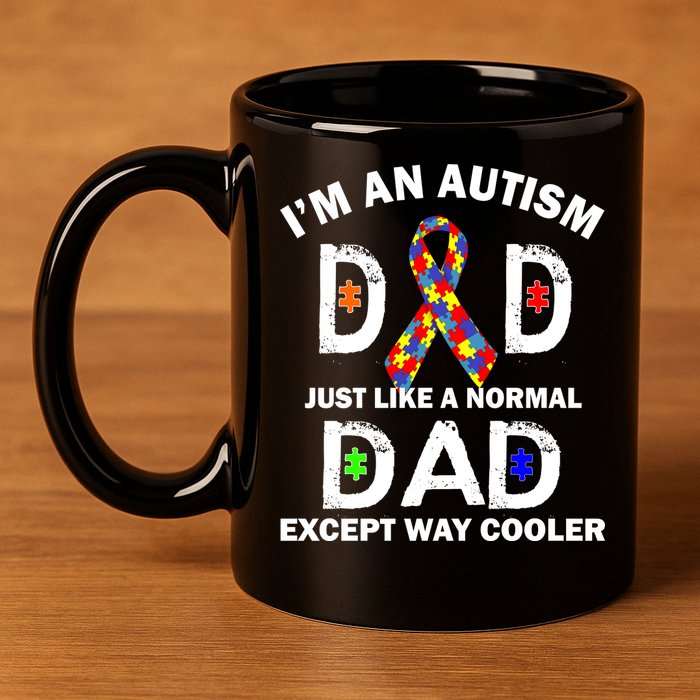 Autism Dad Just Like A Normal Dad But Way Cooler 11oz C Handle Ceramic Mug