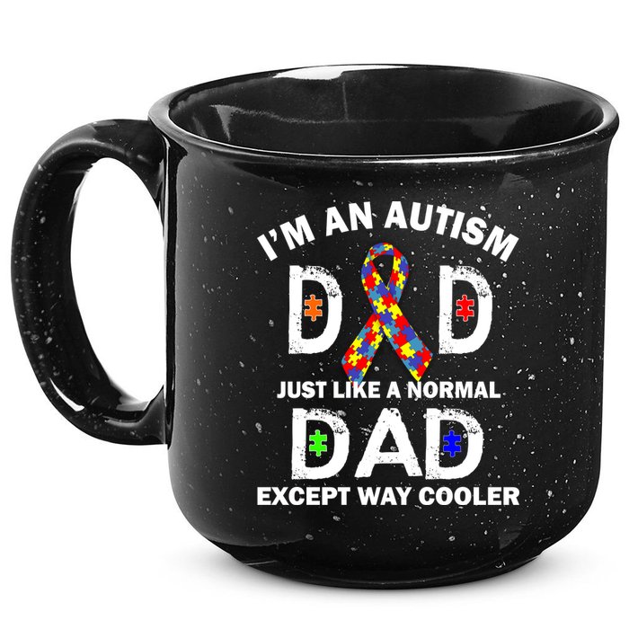 Autism Dad Just Like A Normal Dad But Way Cooler 15oz Campfire Ceramic Mug