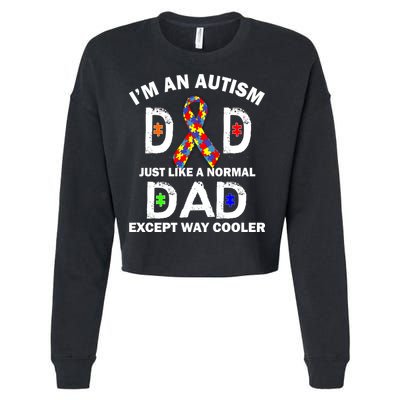 Autism Dad Just Like A Normal Dad But Way Cooler Cropped Pullover Crew