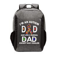 Autism Dad Just Like A Normal Dad But Way Cooler Vector Backpack