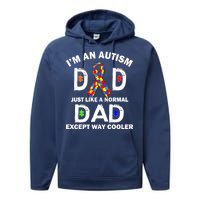 Autism Dad Just Like A Normal Dad But Way Cooler Performance Fleece Hoodie