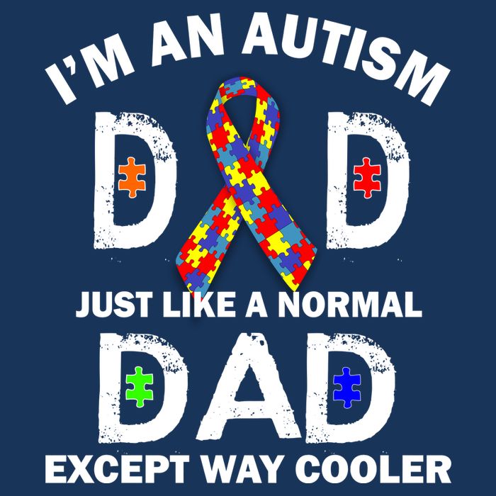 Autism Dad Just Like A Normal Dad But Way Cooler Sweatshirt