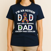 Autism Dad Just Like A Normal Dad But Way Cooler T-Shirt