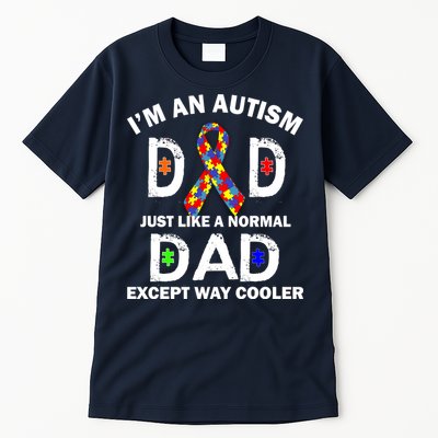 Autism Dad Just Like A Normal Dad But Way Cooler Tall T-Shirt