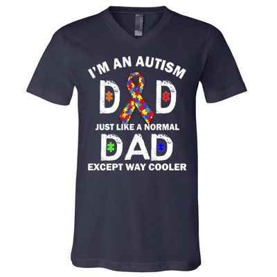 Autism Dad Just Like A Normal Dad But Way Cooler V-Neck T-Shirt