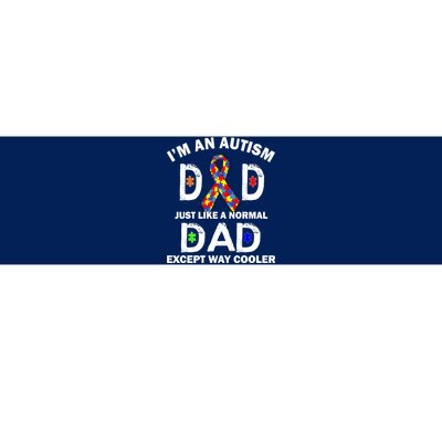 Autism Dad Just Like A Normal Dad But Way Cooler Bumper Sticker