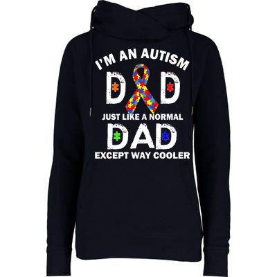 Autism Dad Just Like A Normal Dad But Way Cooler Womens Funnel Neck Pullover Hood