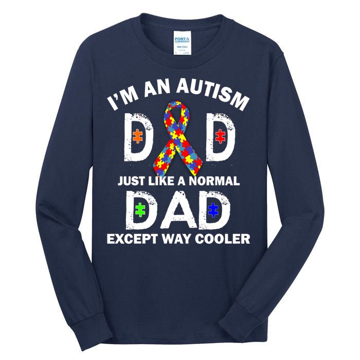 Autism Dad Just Like A Normal Dad But Way Cooler Tall Long Sleeve T-Shirt