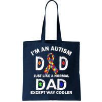 Autism Dad Just Like A Normal Dad But Way Cooler Tote Bag