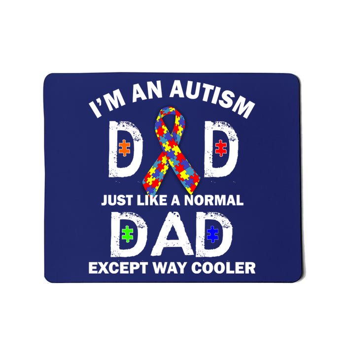 Autism Dad Just Like A Normal Dad But Way Cooler Mousepad