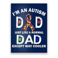 Autism Dad Just Like A Normal Dad But Way Cooler Poster