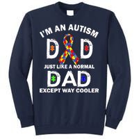 Autism Dad Just Like A Normal Dad But Way Cooler Tall Sweatshirt