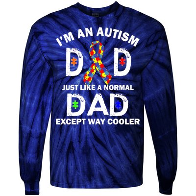 Autism Dad Just Like A Normal Dad But Way Cooler Tie-Dye Long Sleeve Shirt