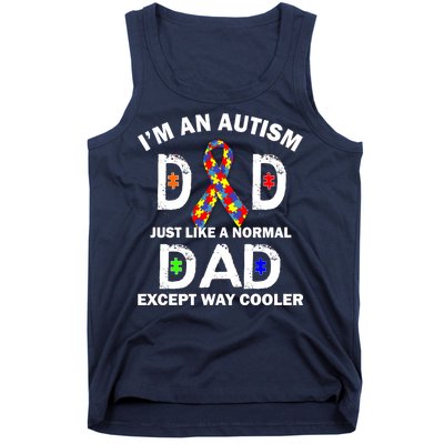 Autism Dad Just Like A Normal Dad But Way Cooler Tank Top