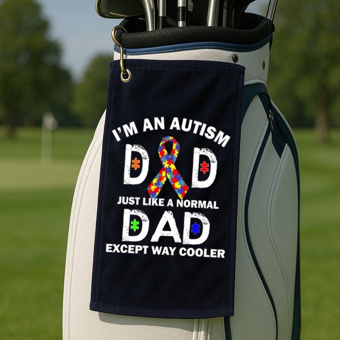 Autism Dad Just Like A Normal Dad But Way Cooler Golf Towel