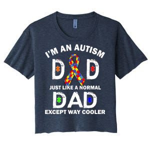 Autism Dad Just Like A Normal Dad But Way Cooler Women's Crop Top Tee