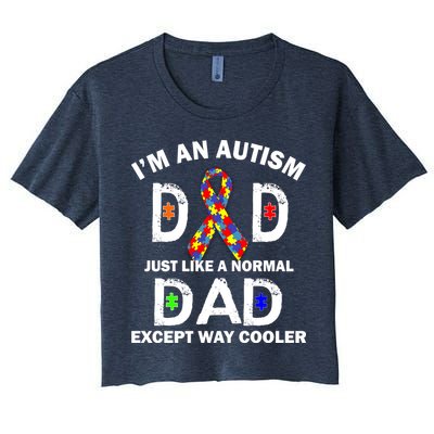 Autism Dad Just Like A Normal Dad But Way Cooler Crop Top