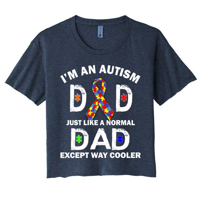 Autism Dad Just Like A Normal Dad But Way Cooler Crop Top