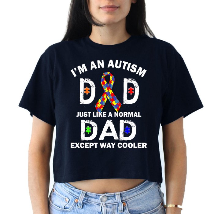 Autism Dad Just Like A Normal Dad But Way Cooler Crop Top