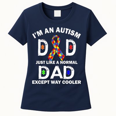 Autism Dad Just Like A Normal Dad But Way Cooler Womens T-Shirt