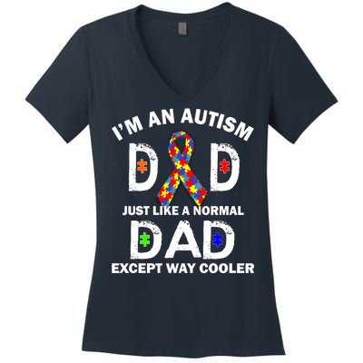 Autism Dad Just Like A Normal Dad But Way Cooler Women's V-Neck T-Shirt