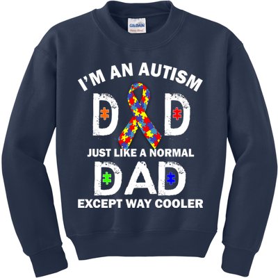 Autism Dad Just Like A Normal Dad But Way Cooler Kids Sweatshirt