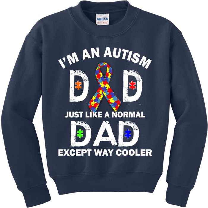 Autism Dad Just Like A Normal Dad But Way Cooler Kids Sweatshirt