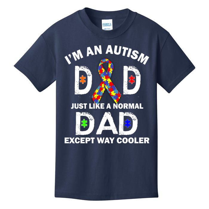 Autism Dad Just Like A Normal Dad But Way Cooler Kids T-Shirt