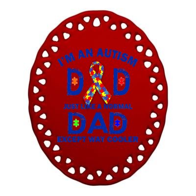 Autism Dad Just Like A Normal Dad But Way Cooler Ceramic Oval Ornament