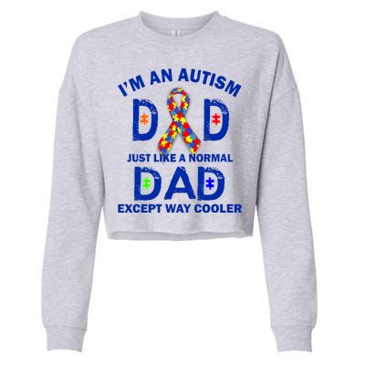 Autism Dad Just Like A Normal Dad But Way Cooler Cropped Pullover Crew