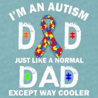 Autism Dad Just Like A Normal Dad But Way Cooler Sueded Cloud Jersey T-Shirt