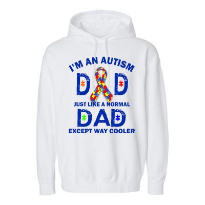 Autism Dad Just Like A Normal Dad But Way Cooler Garment-Dyed Fleece Hoodie