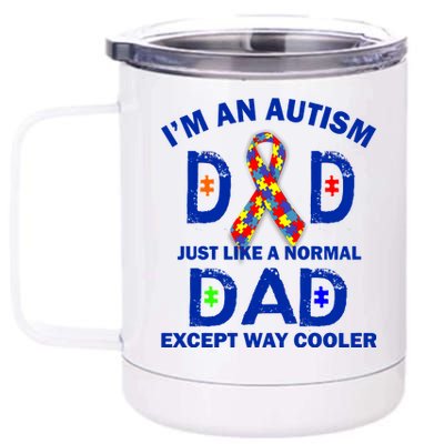 Autism Dad Just Like A Normal Dad But Way Cooler 12 oz Stainless Steel Tumbler Cup