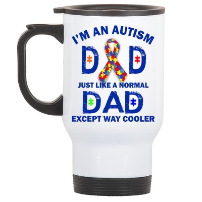 Autism Dad Just Like A Normal Dad But Way Cooler Stainless Steel Travel Mug