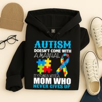 Autism Doesn't Come With A Manual Hoodie