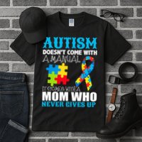 Autism Doesn't Come With A Manual Tall T-Shirt
