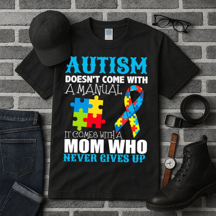 Autism Doesn't Come With A Manual Tall T-Shirt