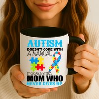 Autism Doesn't Come With A Manual Coffee Mug
