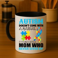 Autism Doesn't Come With A Manual Coffee Mug
