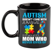 Autism Doesn't Come With A Manual 11oz C Handle Ceramic Mug