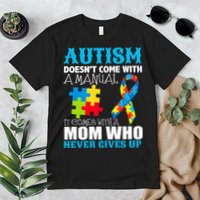 Autism Doesn't Come With A Manual Premium T-Shirt