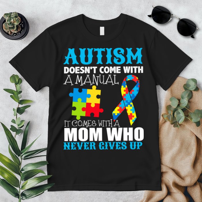 Autism Doesn't Come With A Manual Premium T-Shirt