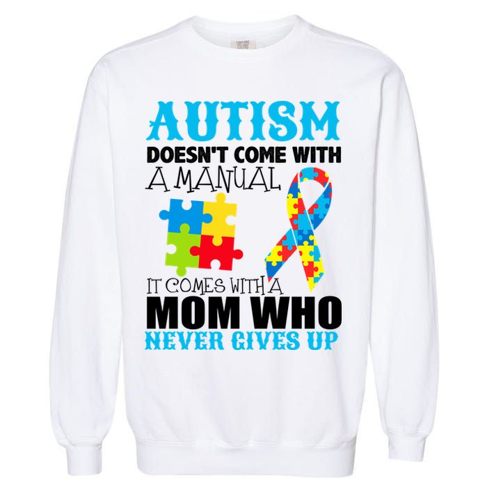 Autism Doesn't Come With A Manual Garment-Dyed Sweatshirt