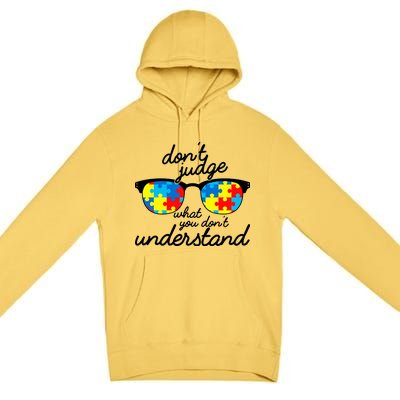 Autism Don't Judge What You Don't Understand Premium Pullover Hoodie